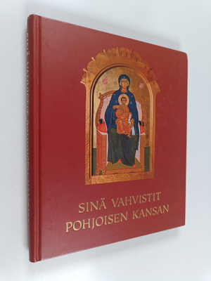 Sinä vahvistit pohjoisen kansan : Oulun ortodoksisen hiip...