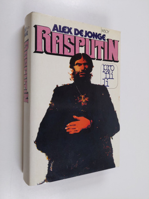 Alex de Jonge : Rasputin ja hänen aikansa