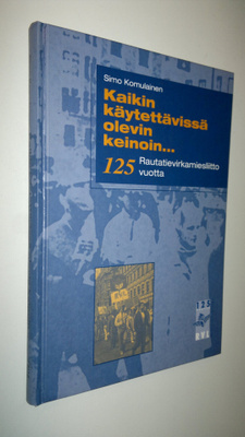 Simo Komulainen : Kaikin käytettävissä olevin keinoin : R...