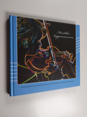 Musiikkia Lappeenrannassa : Lappeenrannan kaupunginorkest...