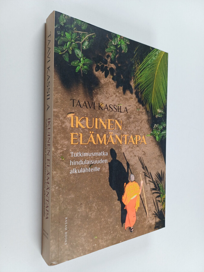 Taavi Kassila : Ikuinen elämäntapa : tutkimusmatka hindul...