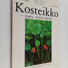 Kari Soveri ym. : Kosteikko - maata, vettä ja elämää - pikkukuva 1
