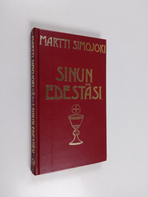 Martti Simojoki : Sinun edestäsi : Herran ehtoollinen lut...