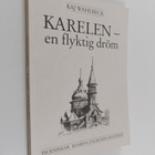 Kaj Wahlbeck : Karelen : en flyktig dröm - Blad ur en min... - pikkukuva 1