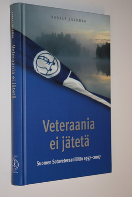 Kaarle Sulamaa : Veteraania ei jätetä : Suomen sotavetera...