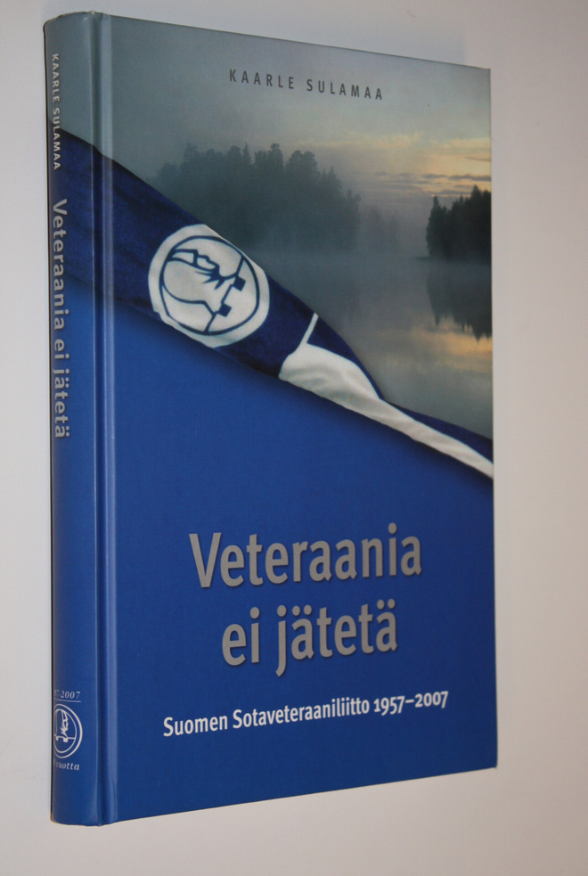 Kaarle Sulamaa : Veteraania ei jätetä : Suomen sotavetera...