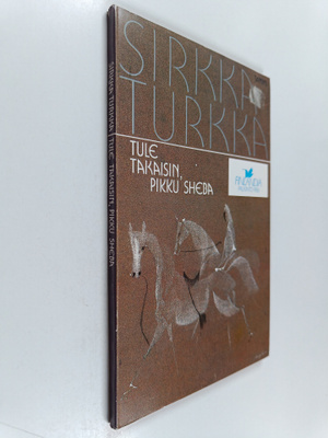 Sirkka Turkka : Tule takaisin, pikku Sheba : runoja
