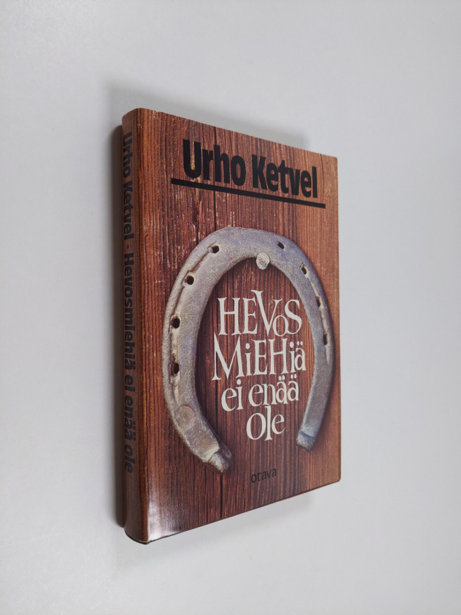 Urho Ketvel : Hevosmiehiä ei enää ole