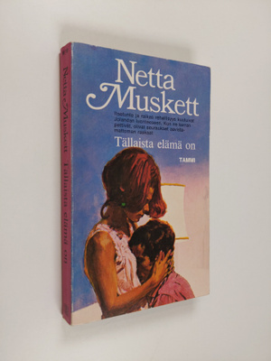 Netta Muskett : Tällaista elämä on