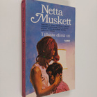 Netta Muskett : Tällaista elämä on - pikkukuva 1