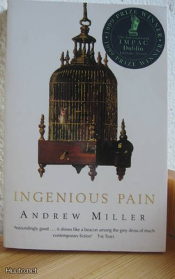 Andrew Miller: Ingenious Pain, Sceptre 1997. 337 s. Nid.