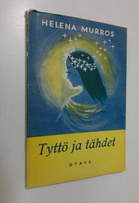 Helena Murros : Tyttö ja tähdet : Runoja