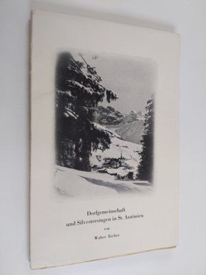 Walter Escher : Dorfgemeinschaft und Silvesteringen in St...