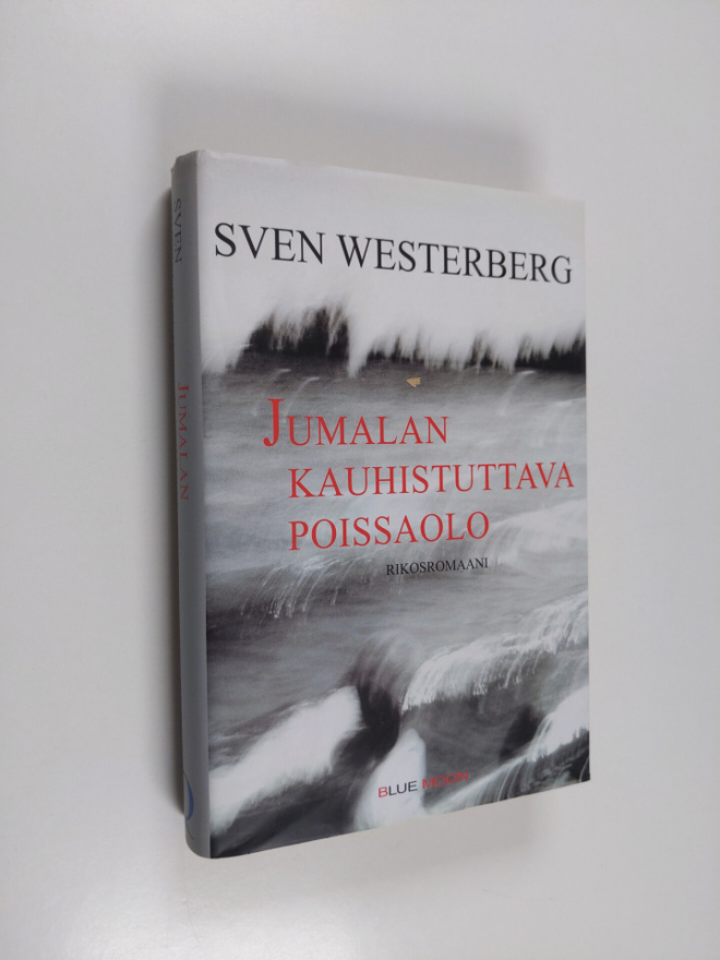 Sven Westerberg : Jumalan kauhistuttava poissaolo