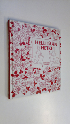 Kathleen Keating : Hellitään hetki