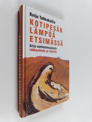 Keijo Tahkokallio : Kotipesän lämpöä etsimässä : kirja va...