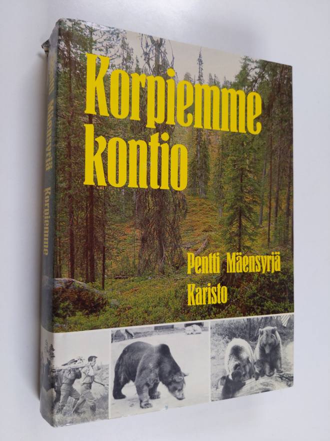 Pentti Mäensyrjä : Korpiemme kontio eilen, tänään, huomenna