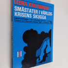 Leena Kaukiainen : Småstater i världskrisens skugga : säk... - pikkukuva 1