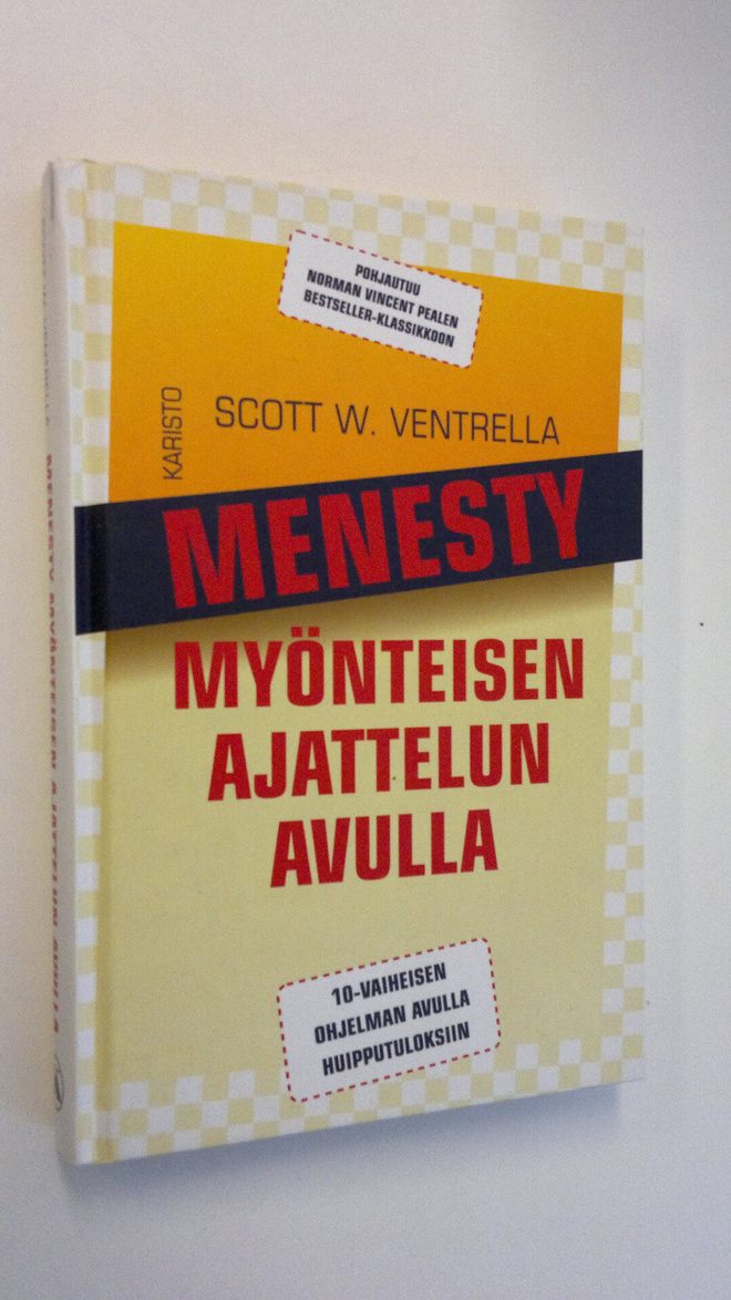 Scott W. Ventrella : Menesty myönteisen ajattelun avulla ...