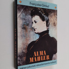 Francoise Giroud : Alma Mahler : nainen joka teki rakasta... - pikkukuva 1