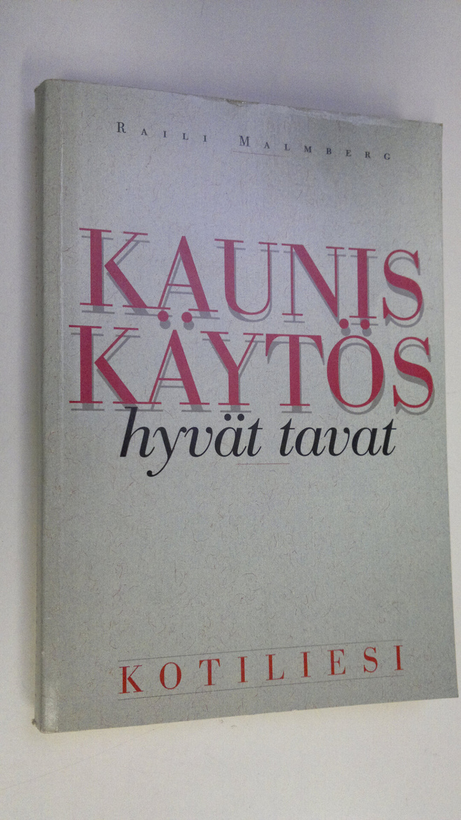 Raili Malmberg : Kaunis käytös, hyvät tavat