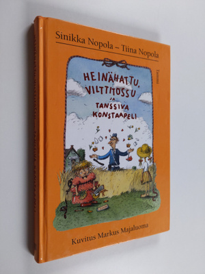 Sinikka Nopola ym. : Heinähattu, Vilttitossu ja tanssiva ...