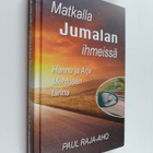 Paul Raja-aho : Matkalla Jumalan ihmeissä : Hannu ja Arja... - pikkukuva 1