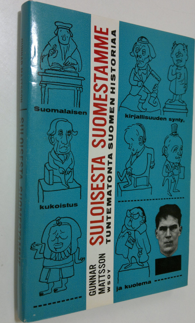 Gunnar Mattsson : Suloisesta Suomestamme : tuntematonta S...