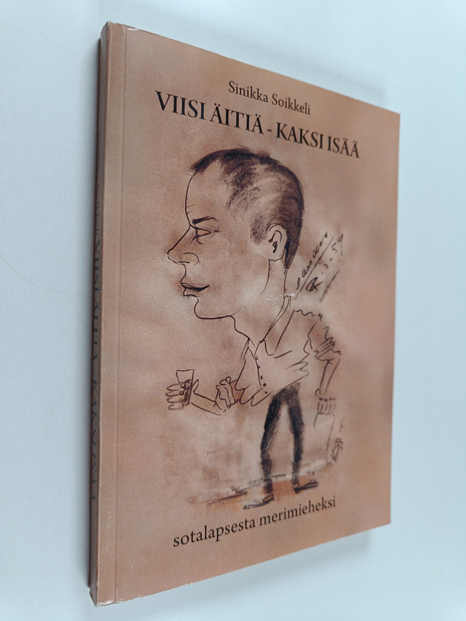 Sinikka Soikkeli : Viisi äitiä - kaksi isää