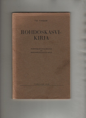 Lindquist,Cai: Rohdoskasvikirja,Tampereen Rohdos,1942,nid,1p