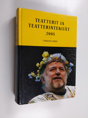 Teatterit ja teatterintekijät 2005 = I Thalias tjänst