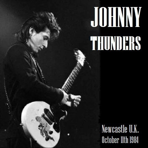 JOHNNY THUNDERS newcastle uk 11/10/1984