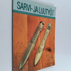 Turkka Aaltonen : Sarvi- ja luutyöt - pikkukuva 1