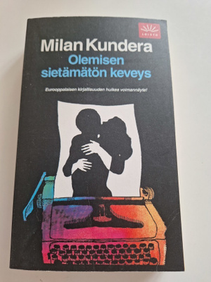 Milan Kundera-Olemisen Sietämätön Keveys (Pokkari)