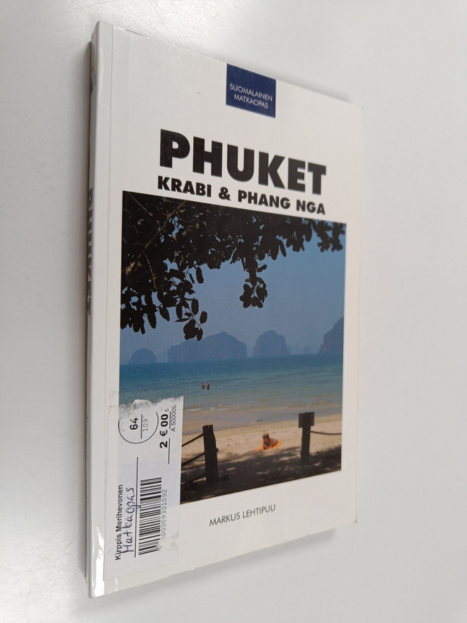 Markus Lehtipuu : Phuket, Krabi & Phang Nga : matkaopas