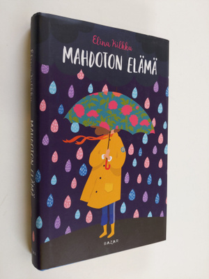 Elina Kilkku : Mahdoton elämä