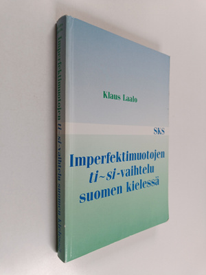 Klaus Laalo : Imperfektimuotojen ti - si -vaihtelu suomen...