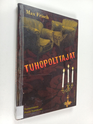 Max Frisch : Tuhopolttajat : opettavainen kappale ilman o...