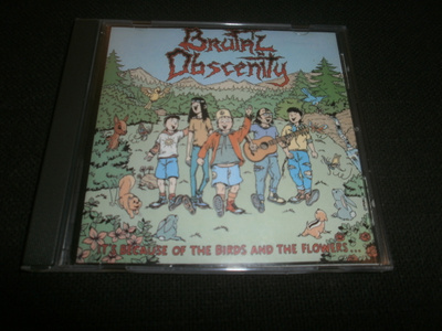 Brutal Obscenity:It´s Because The Birds And The Flowers Cd