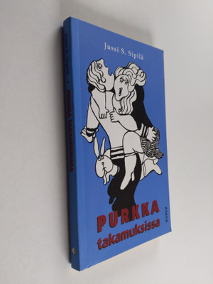 Jussi S. Sipilä : Purkka takamuksissa ja muita tarinoita ...