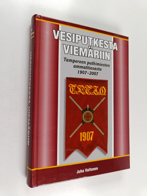 Juha Valtonen : Vesiputkesta viemäriin : Tampereen putkim...
