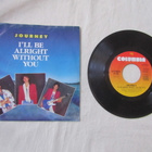Journey: I´ll Be Alright Without You  7" single 1986 - pikkukuva 1