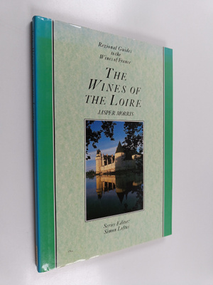 Jasper Morris : The Wines of the Loire