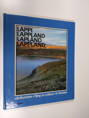 Kai Linnilä : Lappi värikuvina = Lappland i färg = Laplan...