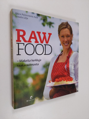 Erica Palmcrantz Aziz : Raw food : makeita herkkuja raaka...