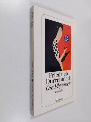 Friedrich Durrenmatt : Die Physiker