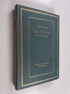Antti J. Aho : Gautama Buddha ihmisenä ja opettajana