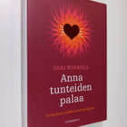 Sari Norkola : Anna tunteiden palaa : rohkaisua rakkausva... - pikkukuva 1