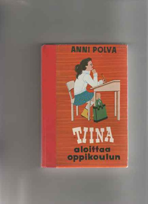Polva,Anni: Tiina aloittaa oppikoulun, 9.p, Karisto 1971,hyv