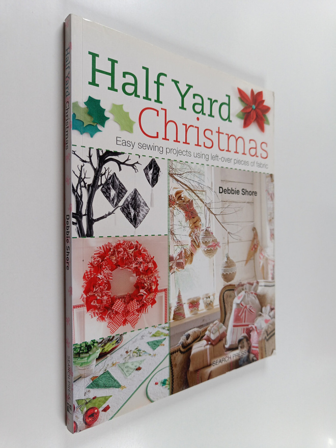 Debbie Shore : Half yard Christmas : easy sewing projects...